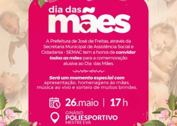 Prefeitura de José de Freitas realiza no dia 26 de maio a festa em homenagem ao dia das Mães